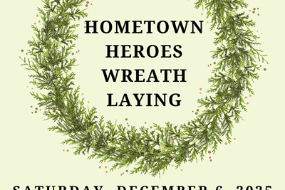 YOU'RE INVITED! Join us on Saturday, December 6th for our Hometown Heroes Wreath Laying Ceremony