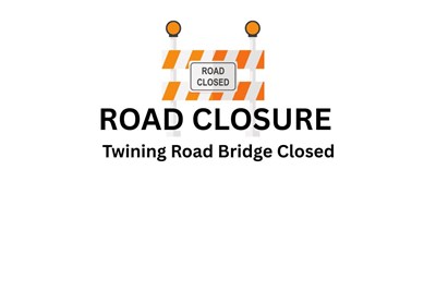 Twining Road Bridge Closed for Approximately Two Weeks